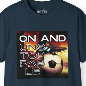 On and Unstoppable Men's Soccer Tee - Soccer Ball Athletic T-Shirt